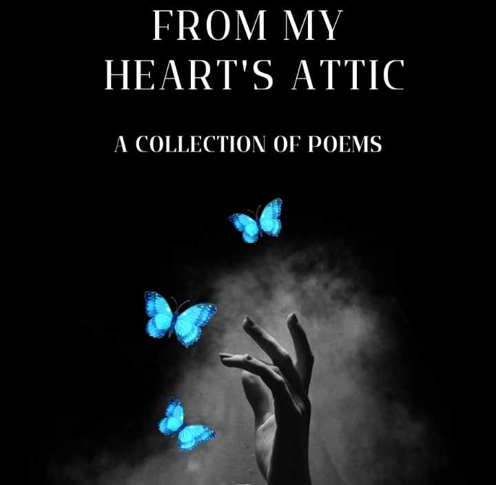 From my Heart's Attic - A collection of poems