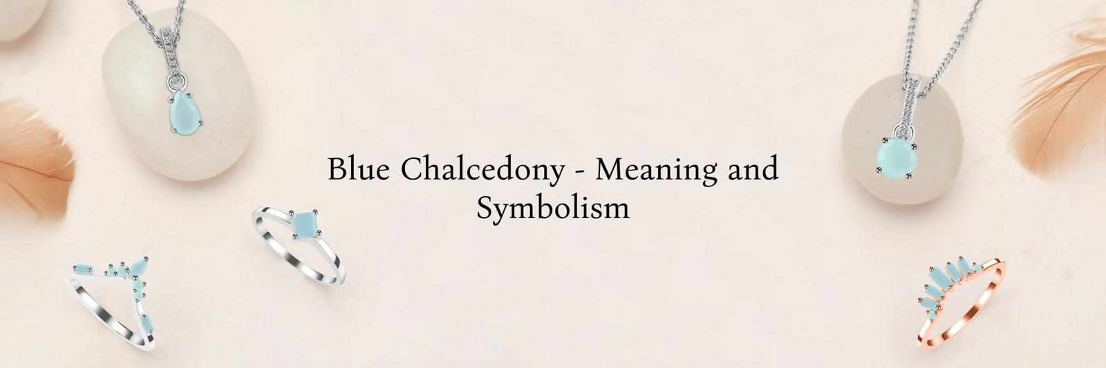 Chalcedony Clarity: Understanding the Meaning and Symbolism of Blue Chalcedony