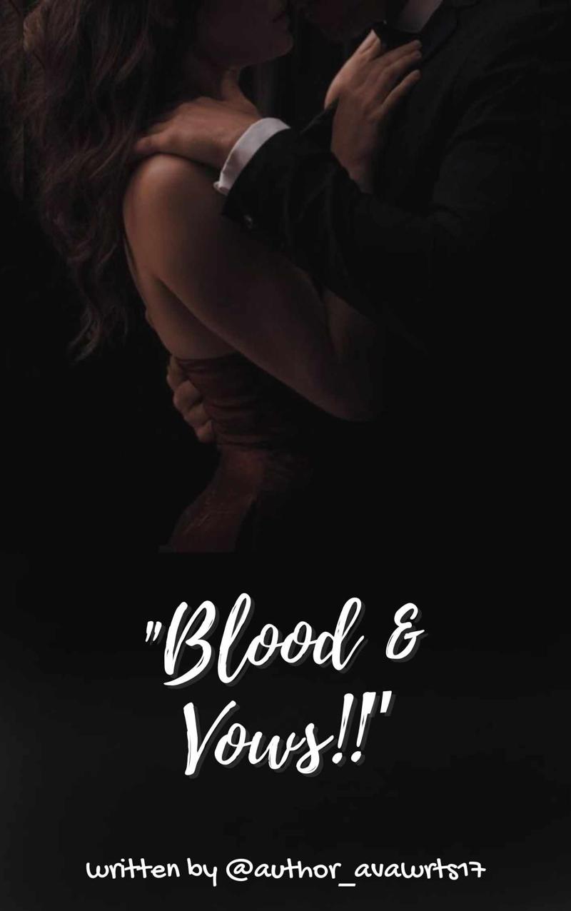 BLOOD & VOWS!!
