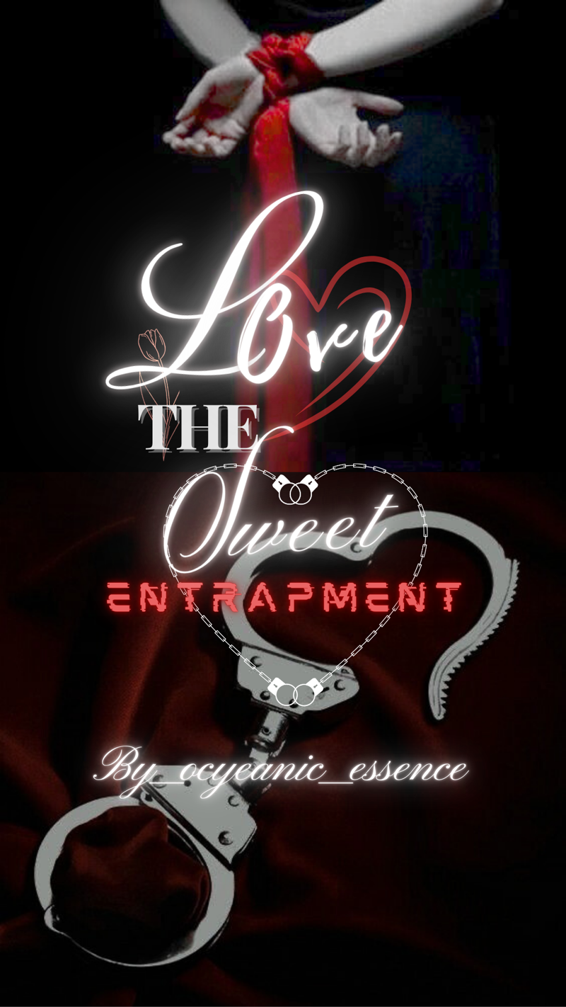 Love ~ The Sweet Entrapment