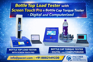 Advanced Bottle Packaging Testing with Bottle Top Load Tester & Digital Torque Tester