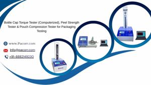 Ensure Packaging Quality with Bottle Cap Torque Tester, Peel Strength Tester & Pouch Compression Tester