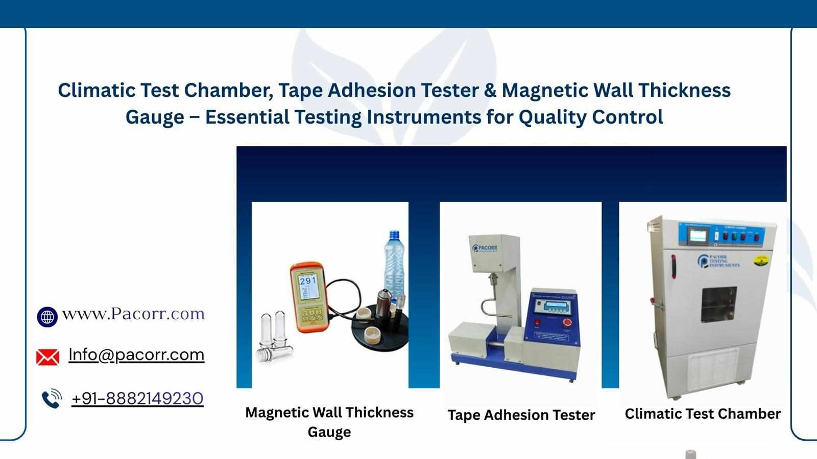 Improve Product Quality with Climatic Test Chamber, Adhesion Tester & Thickness Gauge
