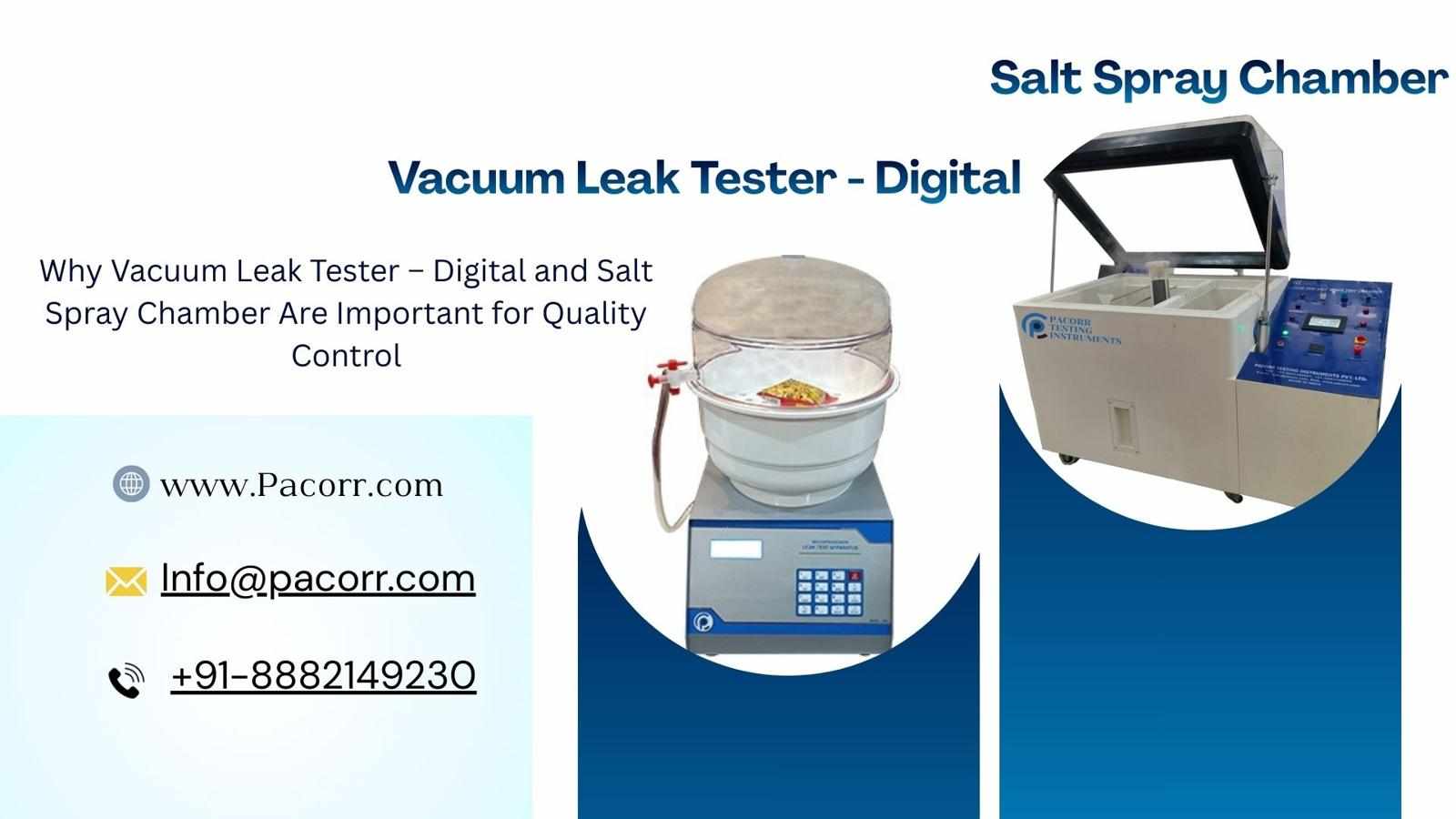 Improve Product Reliability with Vacuum Leak Tester – Digital & Salt Spray Chamber