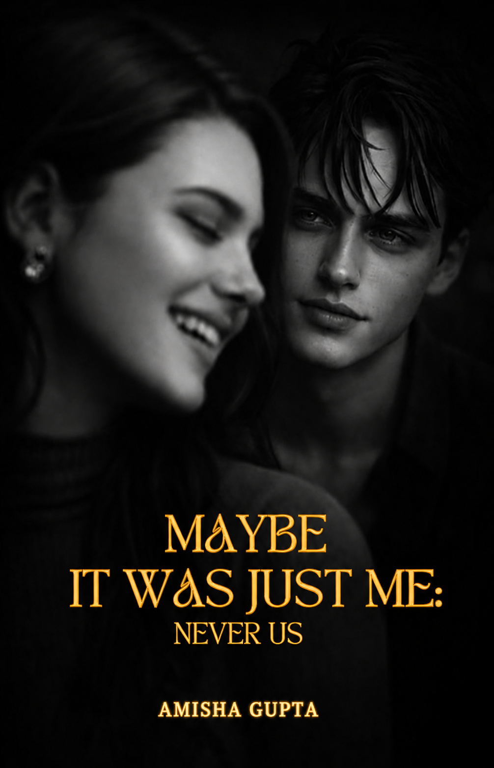 Maybe It Was Just Me: Never Us