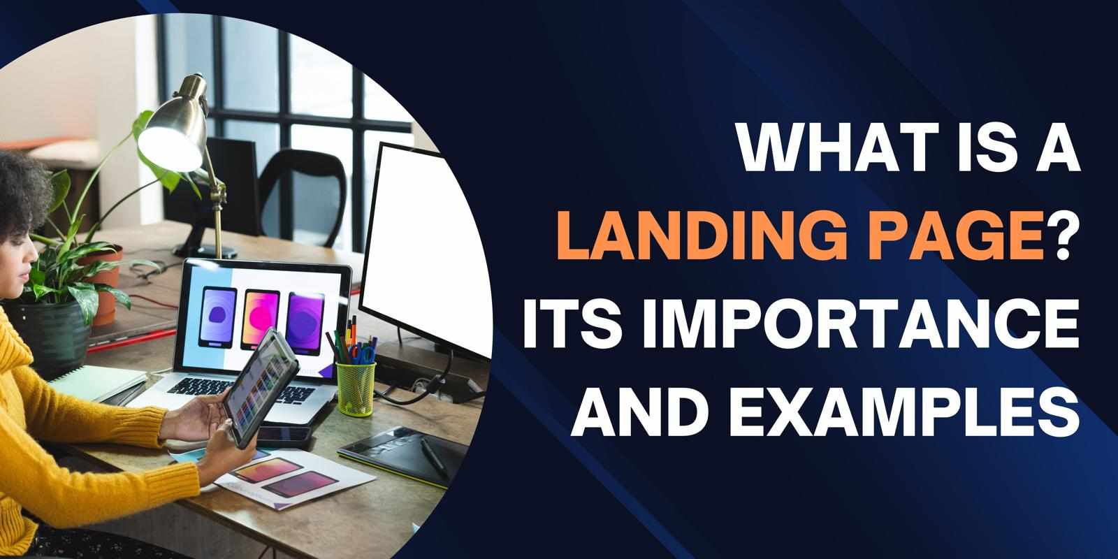 What Is a Landing Page? Its Importance and Examples