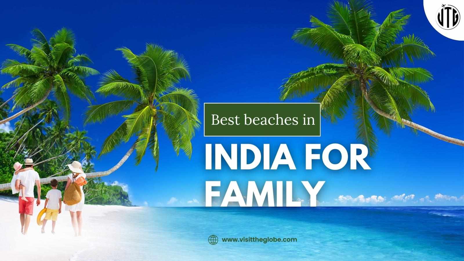 Best beaches in India for family