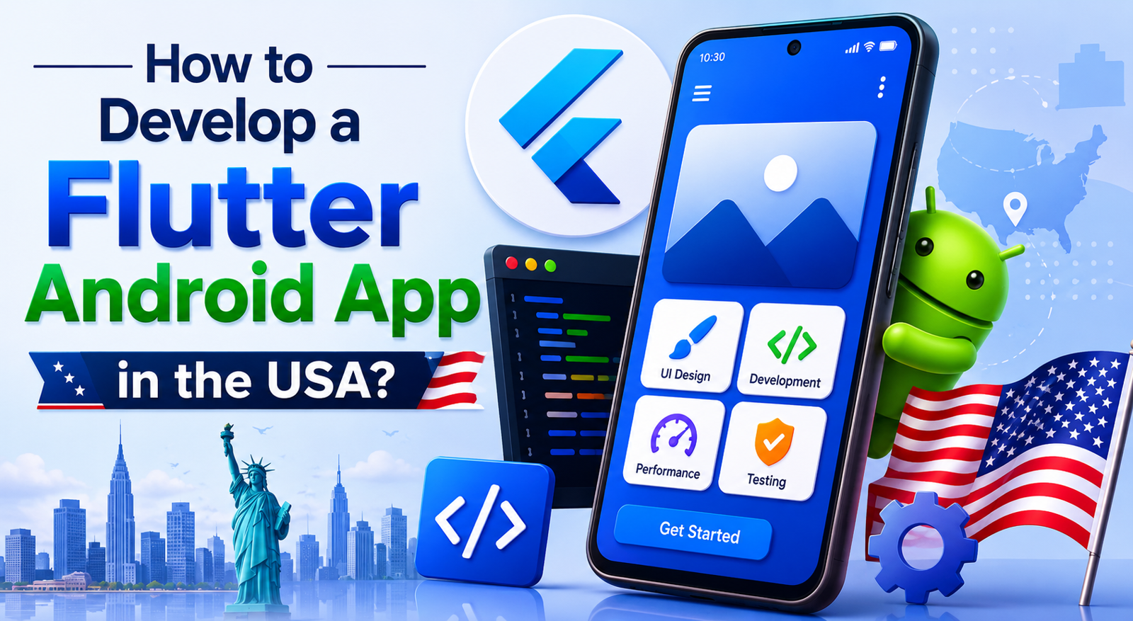 How to Develop a Flutter Android App in the USA?