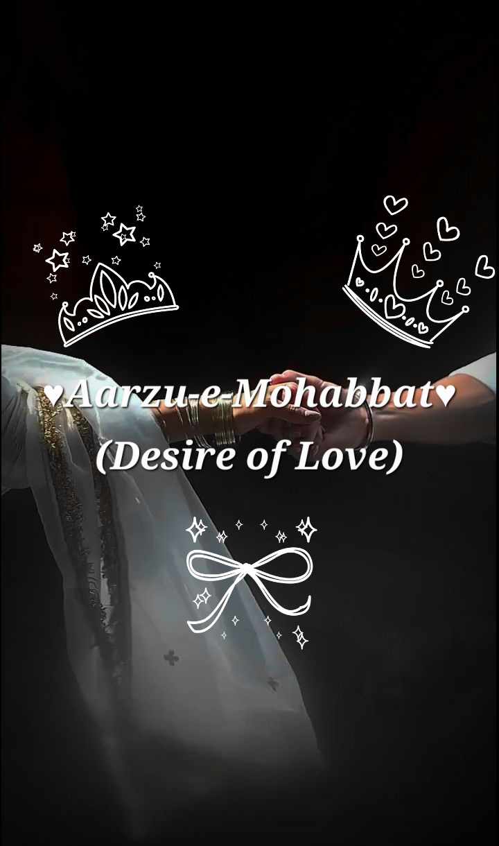 Aarzu-e-Mohabbat (Desire of Love)