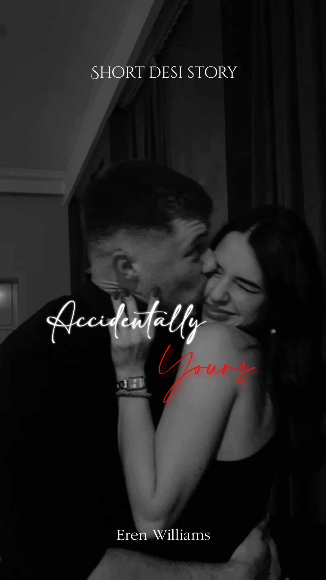 ACCIDENTALLY YOURS [COMPLETED]