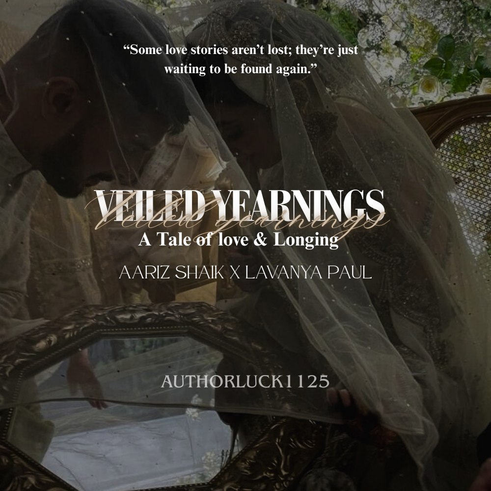 VEILED YEARNINGS- A Tale of Love&Longing