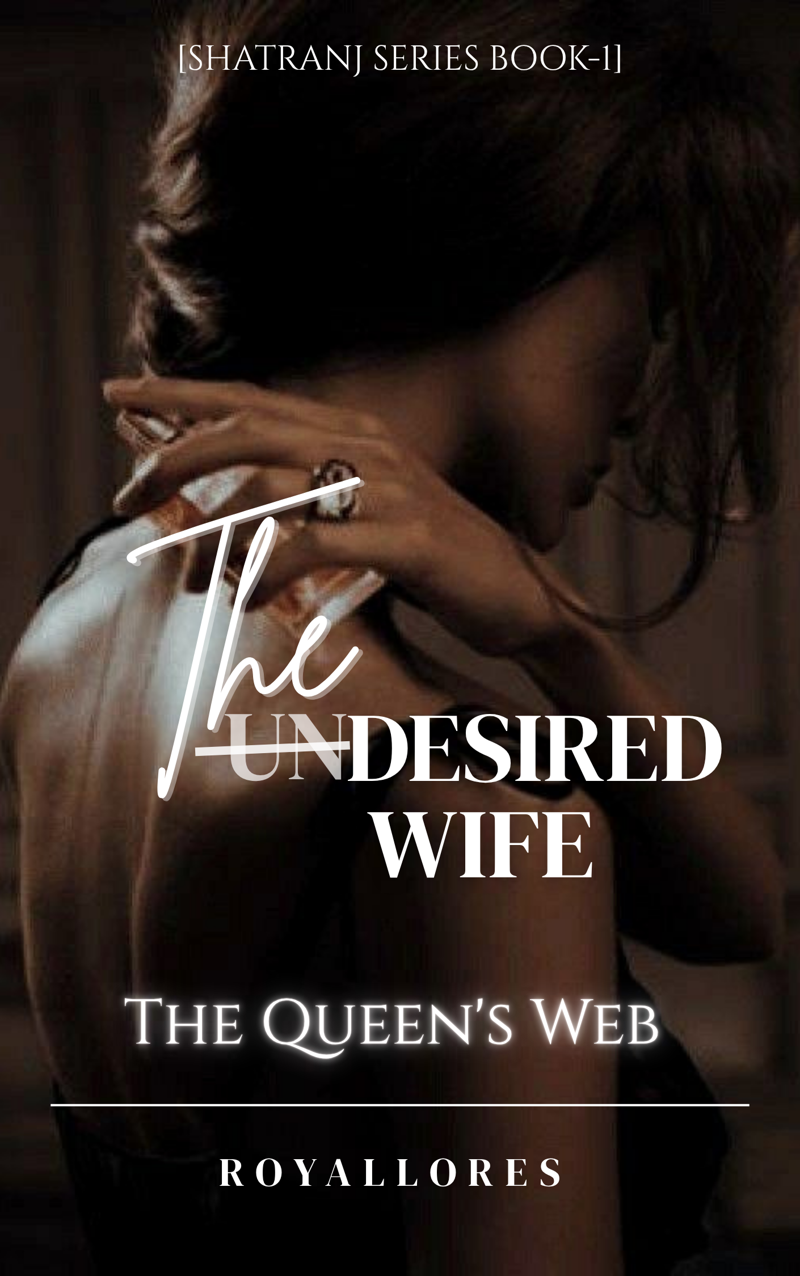 The U̶n̶desired Wife - The Queen's web