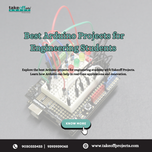Best Arduino Projects for Engineering Students – Takeoff Projects