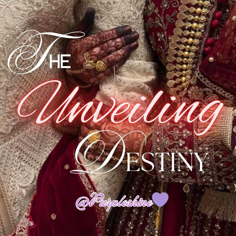 THE UNVEILING DESTINY💞