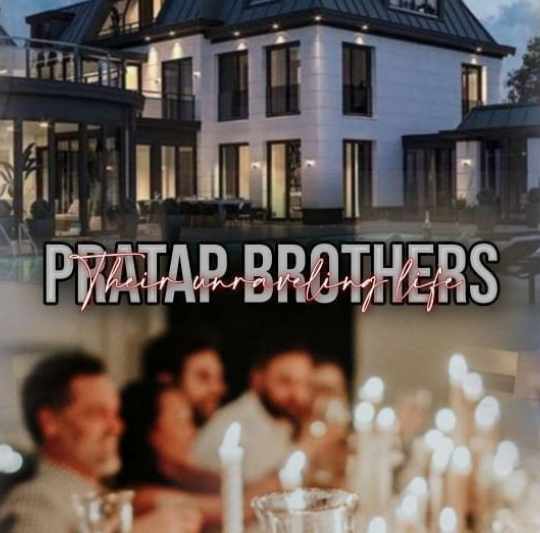 PRATAP BROTHERS : THEIR UNRAVELING LIFE