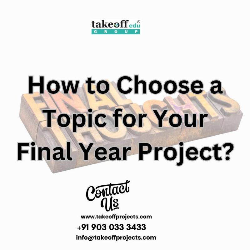 How to Choose a Topic for Your Final Year Project?