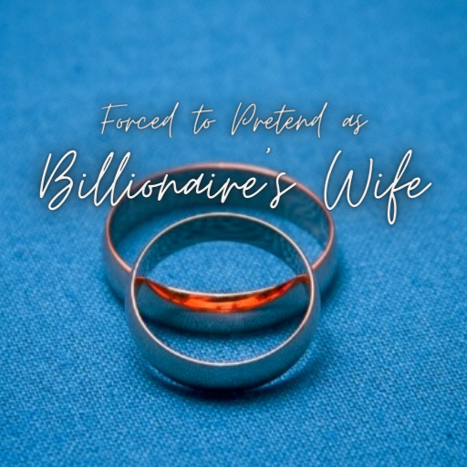 Forced to Pretend as Billionare's Wife