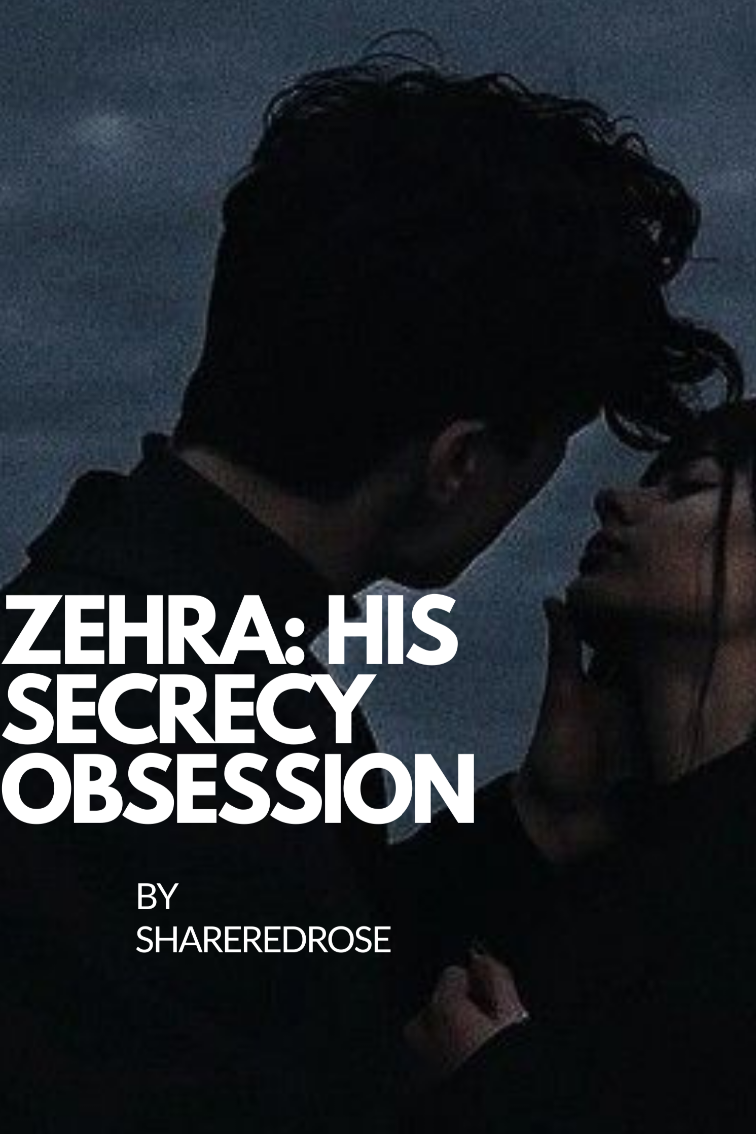 Zehra: His Secrecy Obsession