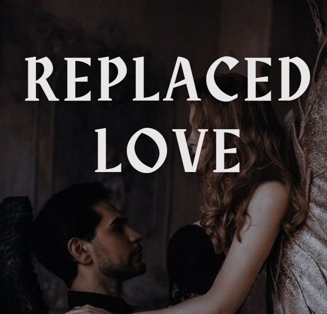 Replaced Love