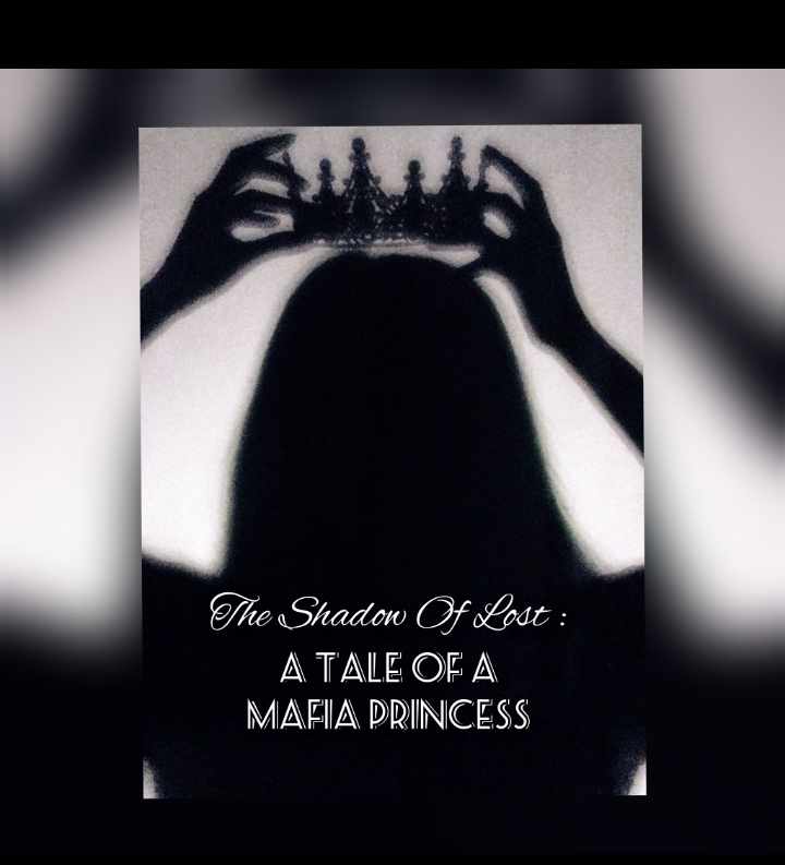 THE SHADOW OF LOST: A TALE OF A MAFIA PRINCESS