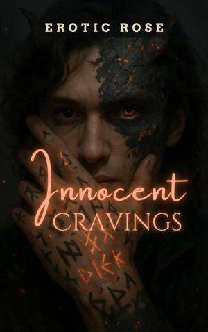 Innocent cravings 🥵🔥🌶️ 18+ smut