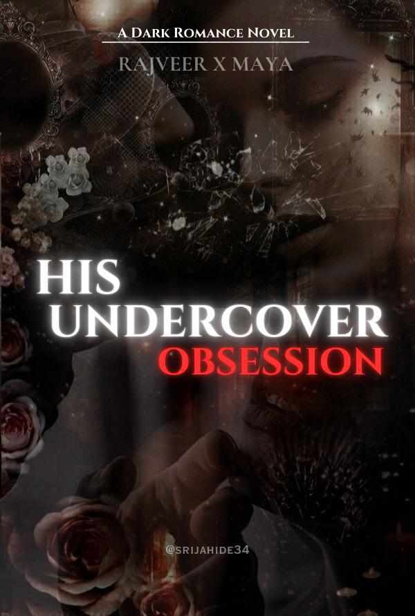 HIS UNDERCOVER OBSESSION: A Tale of Shadowed Princess, Deception and Redemption
