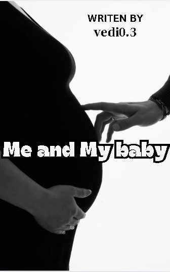 Me and My baby