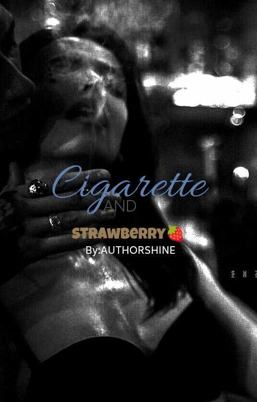 Cigarette and strawberry🍓
