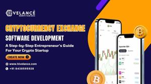 Cryptocurrency Exchange Software Development: A Step-by-Step Entrepreneur’s Guide For Your Crypto Startup