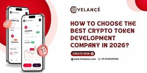 How to Choose The Best Crypto Token Development Company in 2026?