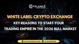 White Label Crypto Exchange: Key Reasons To Start Your Trading Empire in the 2026 Bull Market