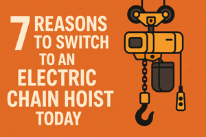 7 Reasons to Switch to an Electric Chain Hoist Today