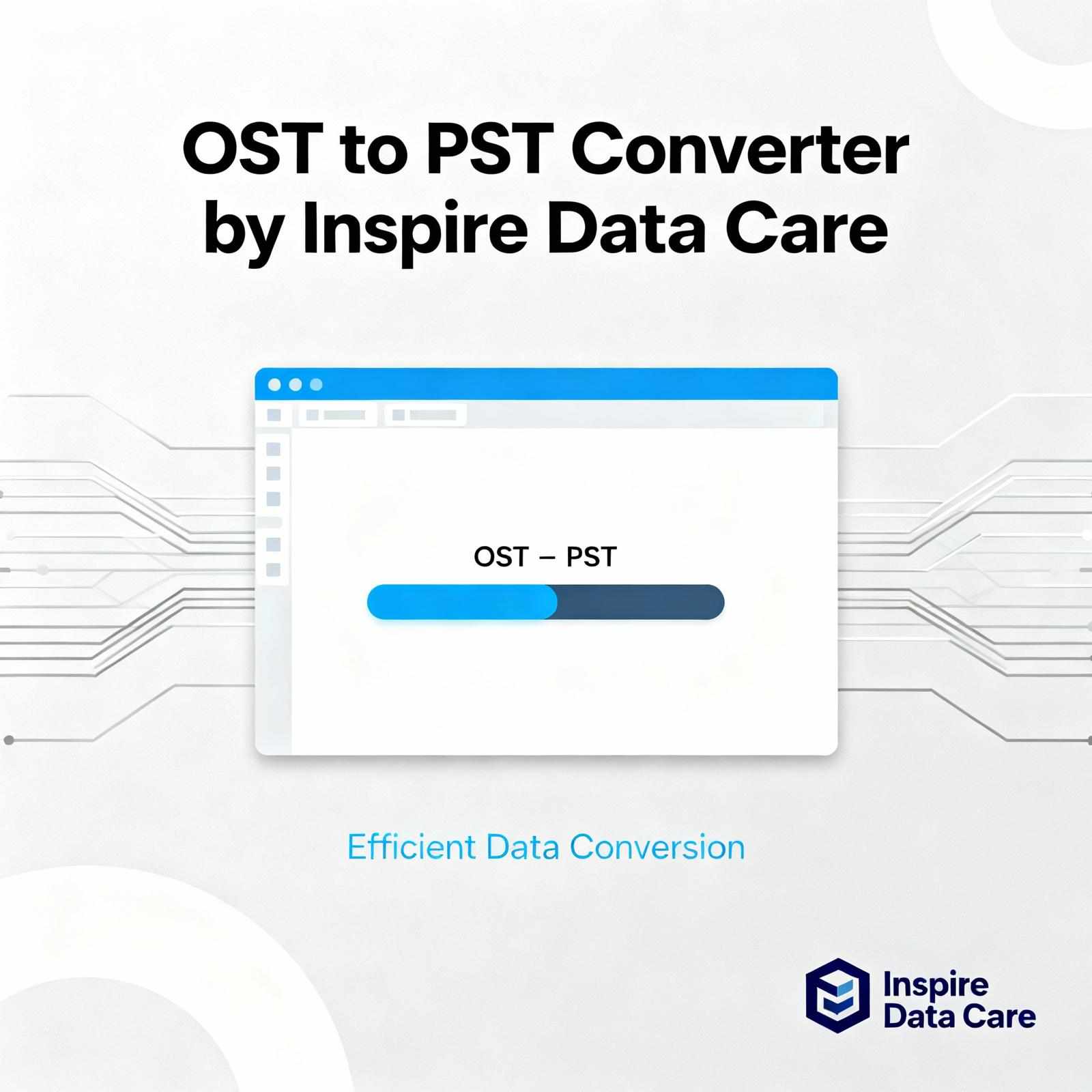 Reliable OST to PST Converter for Smooth Data Migration
