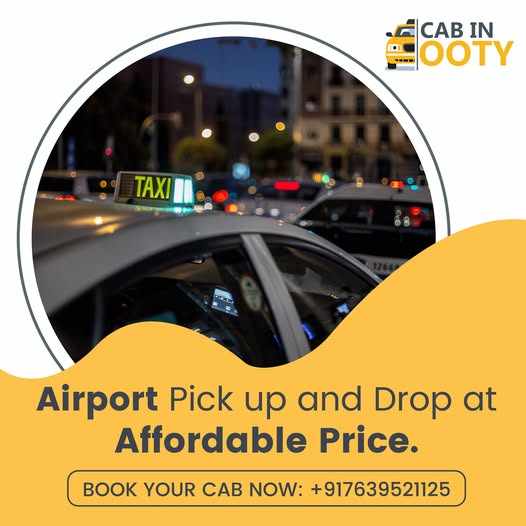 Airport Pickup Taxi in Ooty by CAB IN OOTY – Reliable Transfers for Comfortable Travel