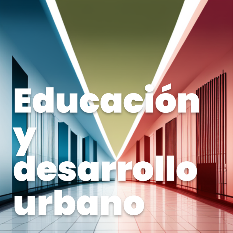 Importancia de los conceptos de educación y desarrollo urbano para mi actualidad profesional