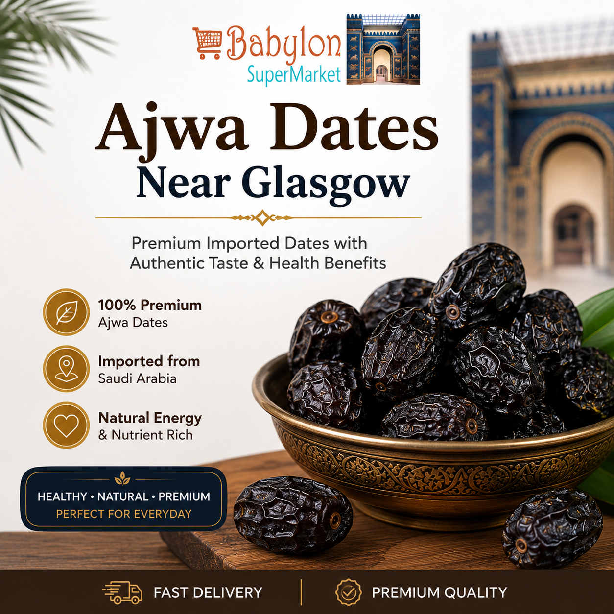 Ajwa Dates Near Glasgow – Premium Quality Dates at Babylon Supermarket
