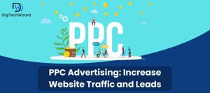 PPC Advertising: Increase Website Traffic and Leads