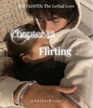 ♠︎♧12. FLIRTING♧♠︎