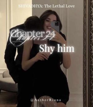 ♠︎♧24. SHY HIM♧♠︎