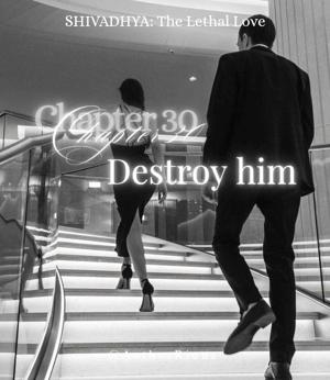 ♠︎♧30. DESTROY HIM♧♠︎