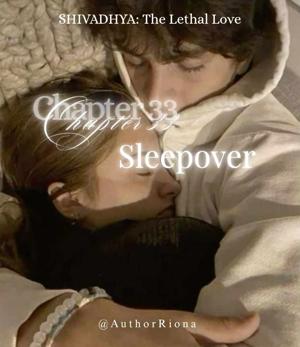 ♠︎♧33. SLEEPOVER♧♠︎