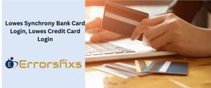 Lowes Credit Card Management: Synchrony Bank Login Guide