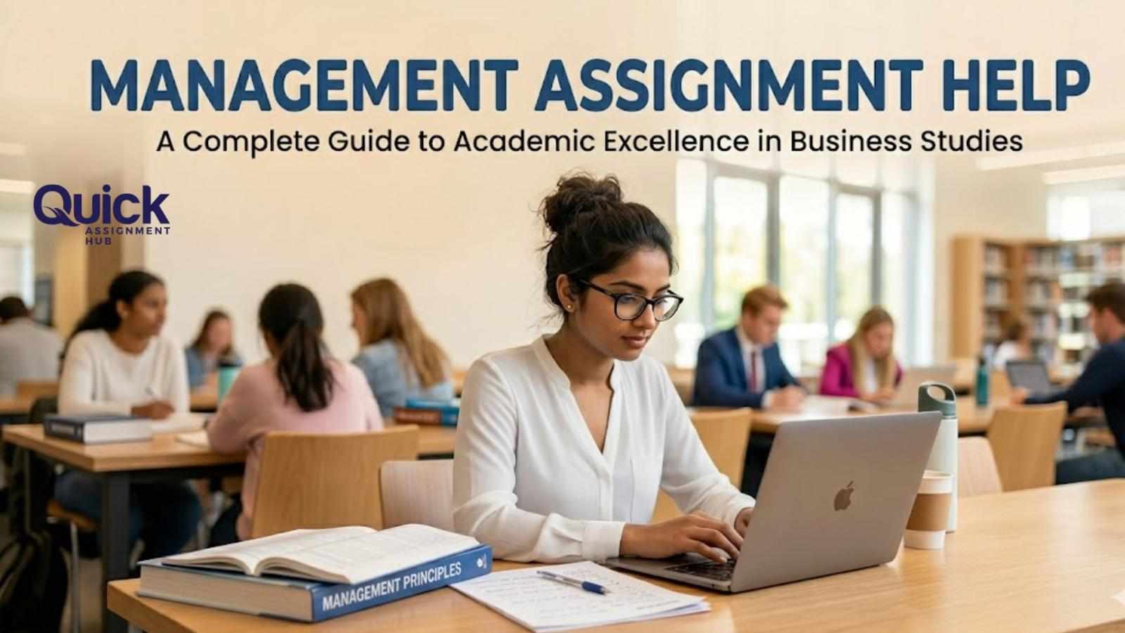 Management Assignment Help: A Complete Guide to Academic Excellence in Business Studies