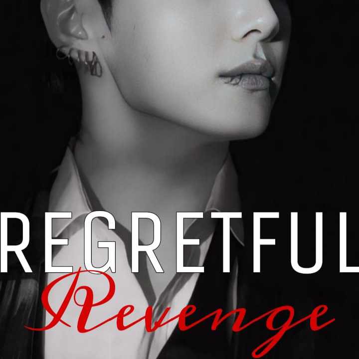 REGRETFUL REVENGE