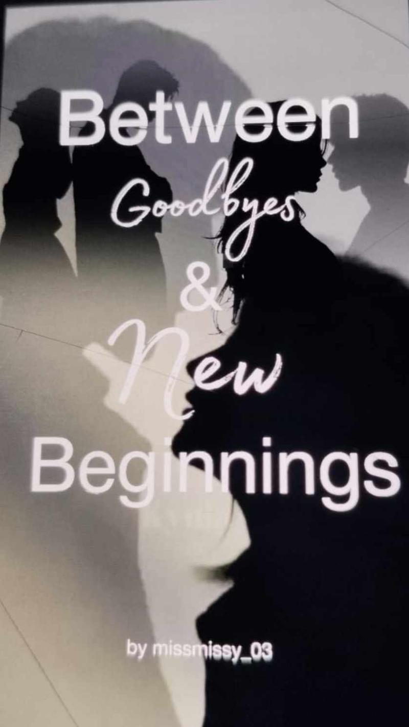 Between Goodbyes and New Beginning