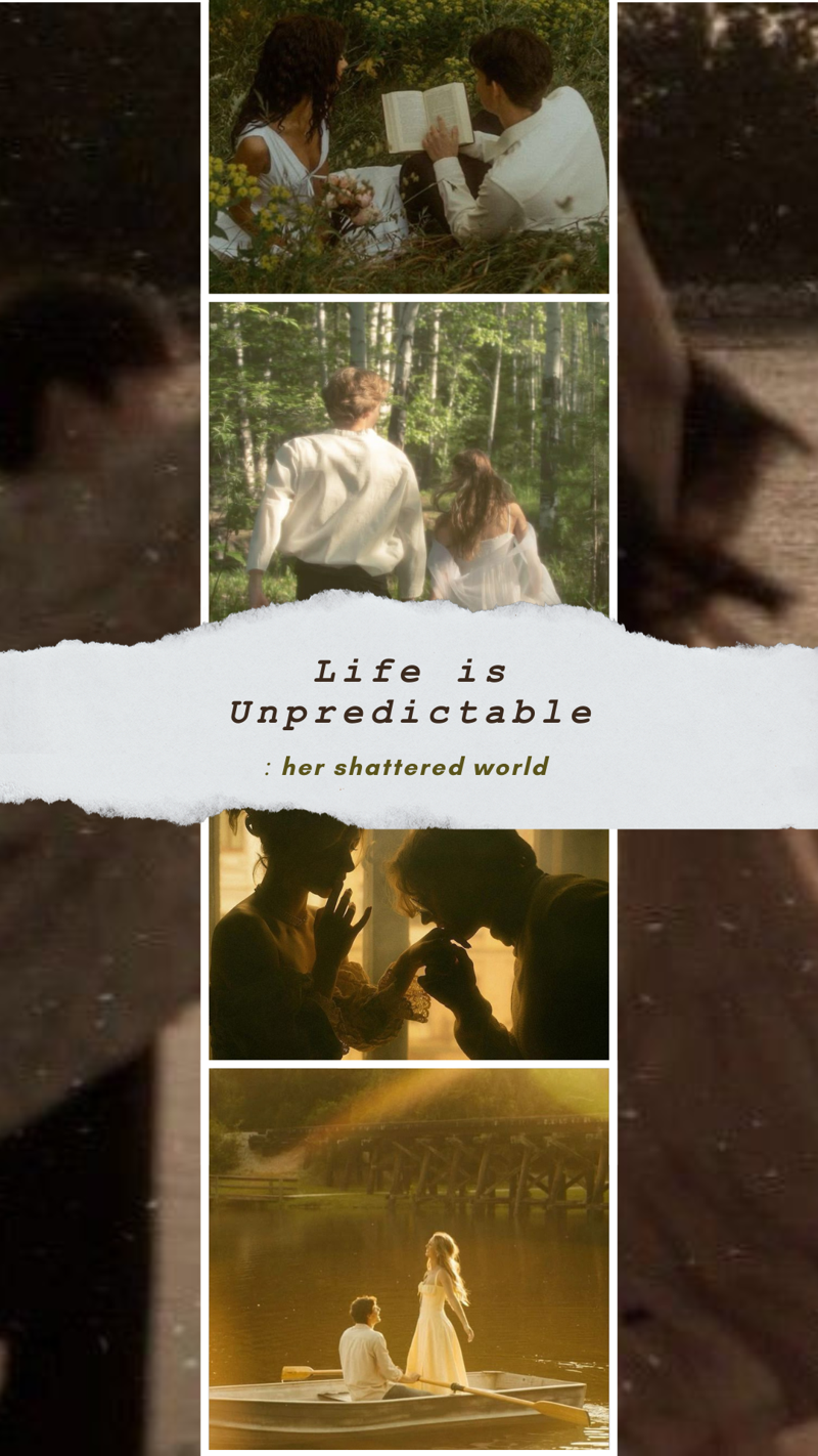 Life is Unpredictable:her shattered world.