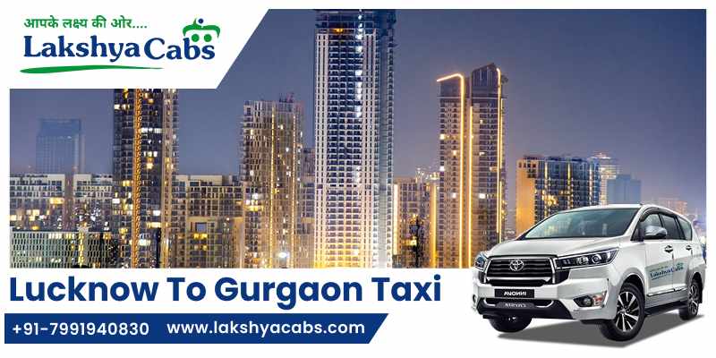 Lucknow to Gurugram Taxi Service