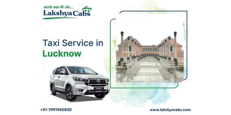 Best Taxi Service in Lucknow – with Lakshya Cabs