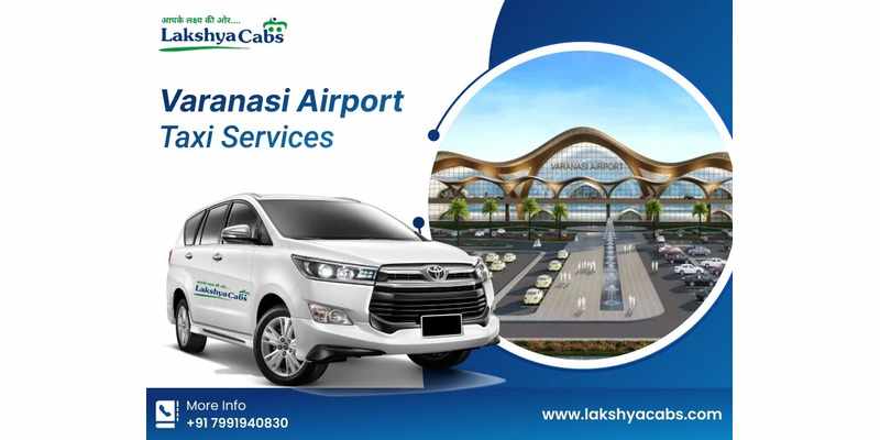 Varanasi Airport Taxi Service – Book Fast & Reliable Airport Cabs