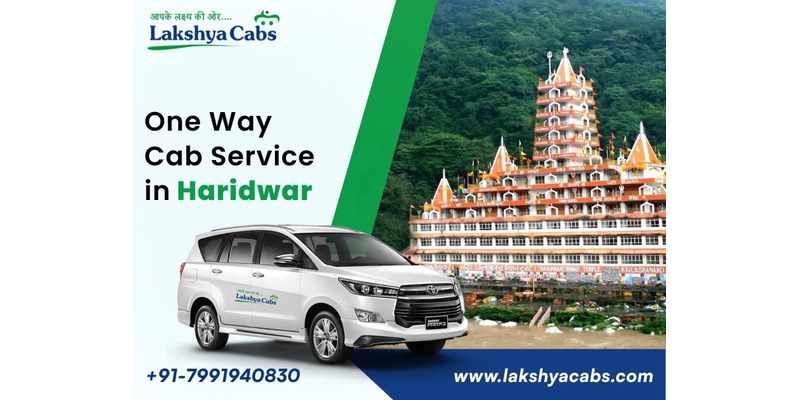 One-way Cab Service in Haridwar – Quick & Easy Online Booking